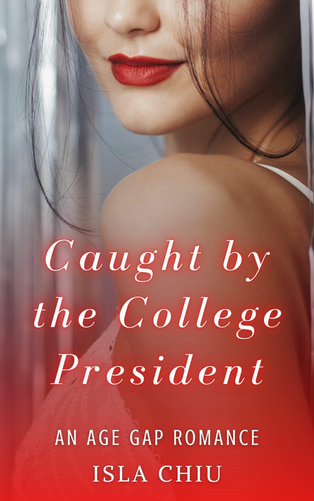 eden books Caught by the College President: An Age Gap Romance