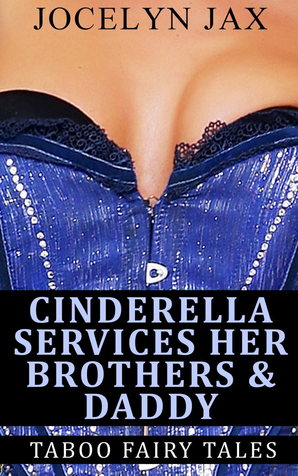 Cinderella Services Her Brothers & Daddy: Taboo Fairy Tales