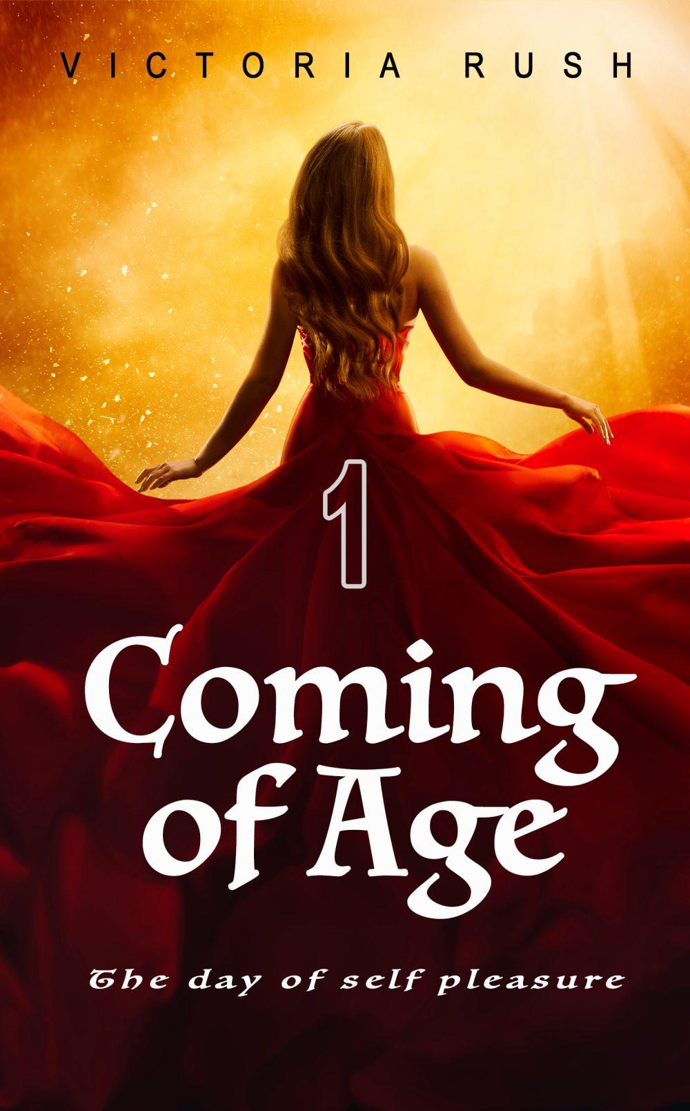 eden books Coming of Age 1: The Day of Self Pleasure ( Fantasy Erotica/ Adult Fairy Tales )