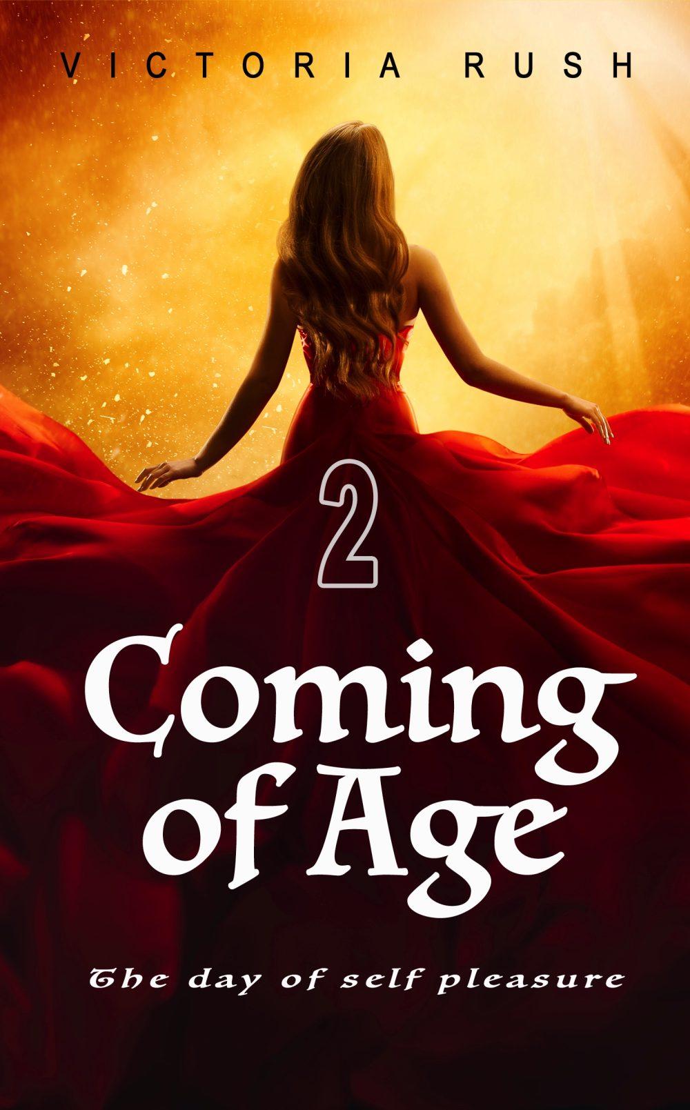 eden books Coming of Age 2: The Day of Self Pleasure ( Fantasy Erotica/ Adult Fairy Tales )