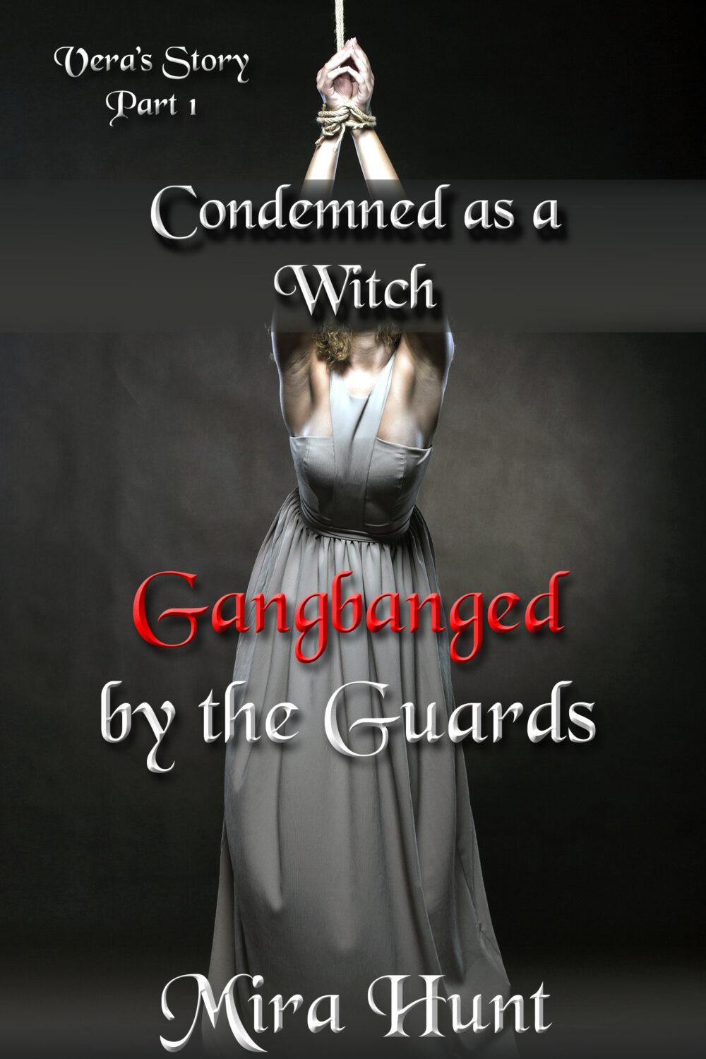 eden books Condemned as a Witch: Gangbanged by the Guards – Vera’s Story Part 1
