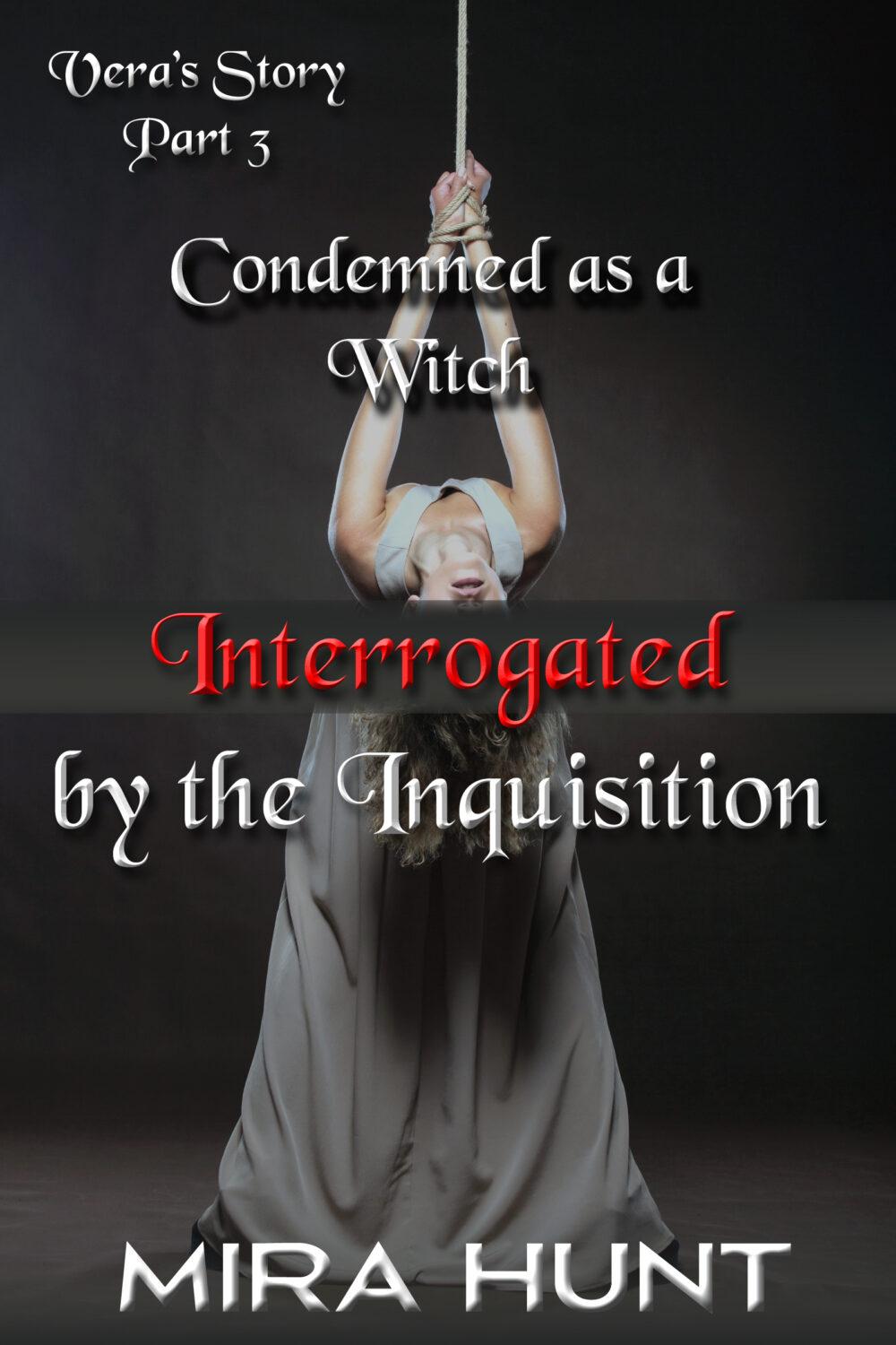 eden books Condemned as a Witch: Interrogated by the Inquisition – Vera’s Story Part 3