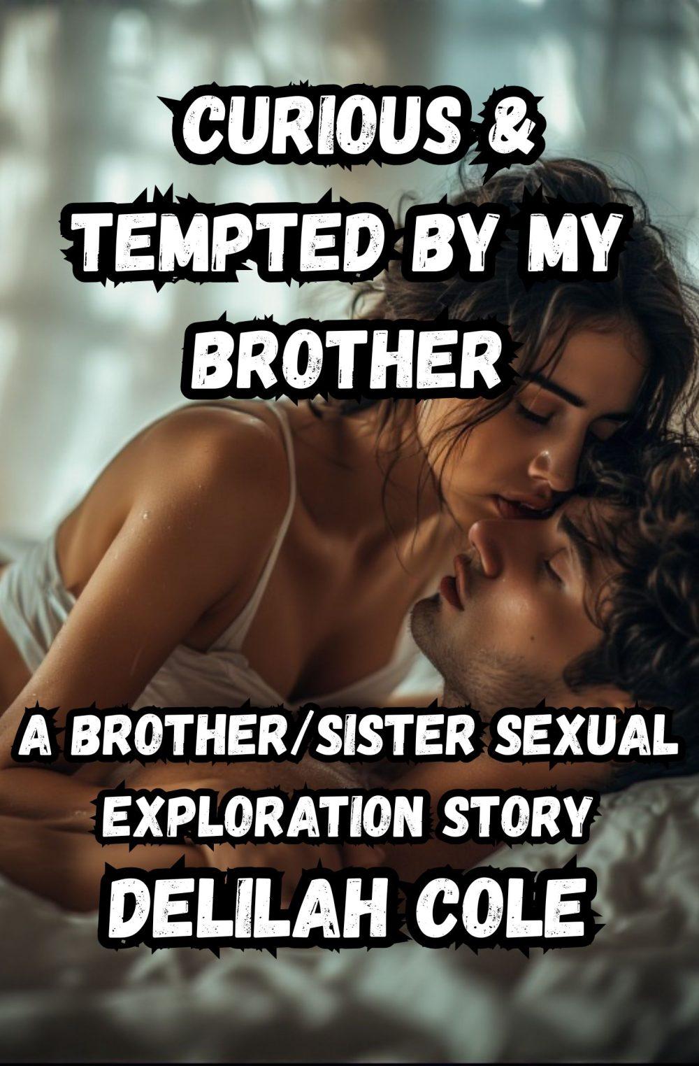 eden books Curious & Tempted By My Brother- A Brother/Sister Sexual Exploration Story
