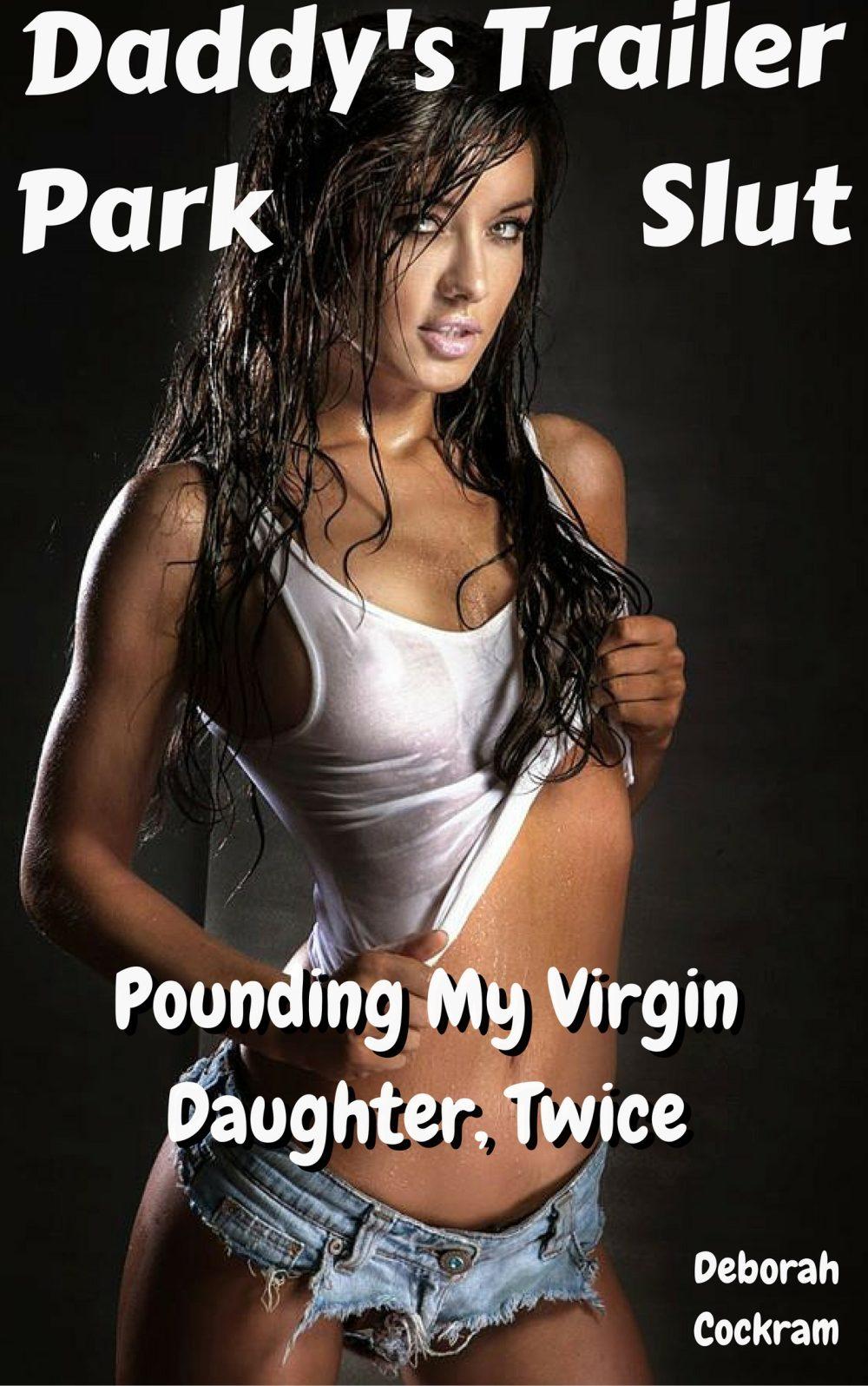 eden books Daddy’s Trailer Park Slut 1: Raping my Virgin Daughter Twice