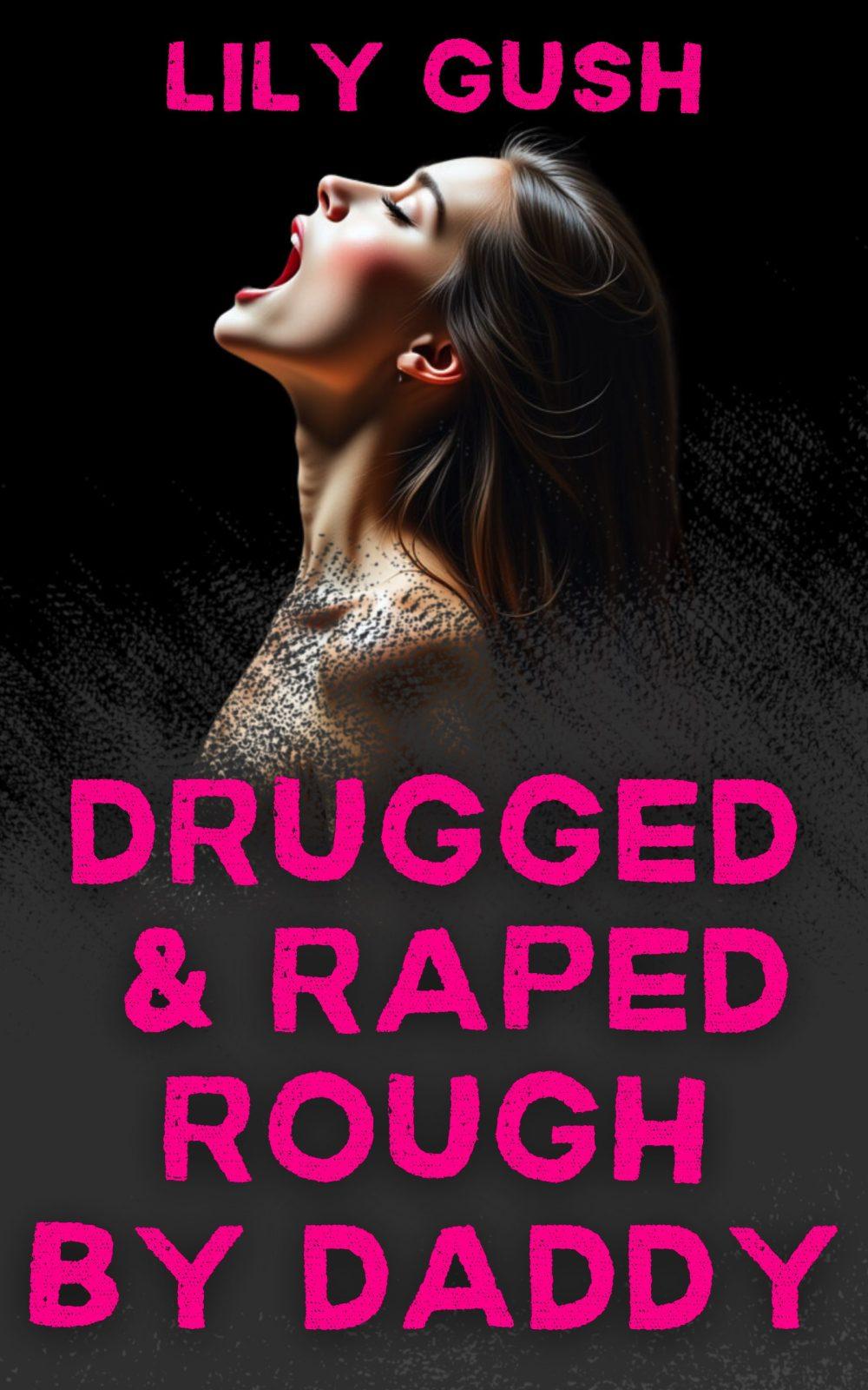 eden books Drugged & Raped Rough by Daddy