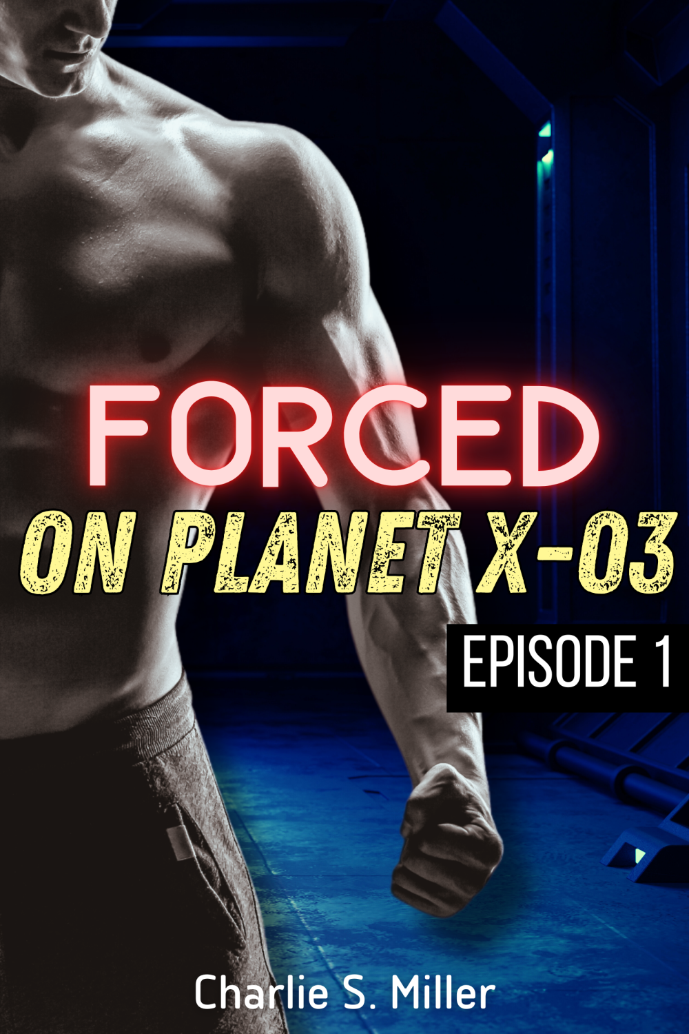 eden books Forced on Planet X-03: Episode 1