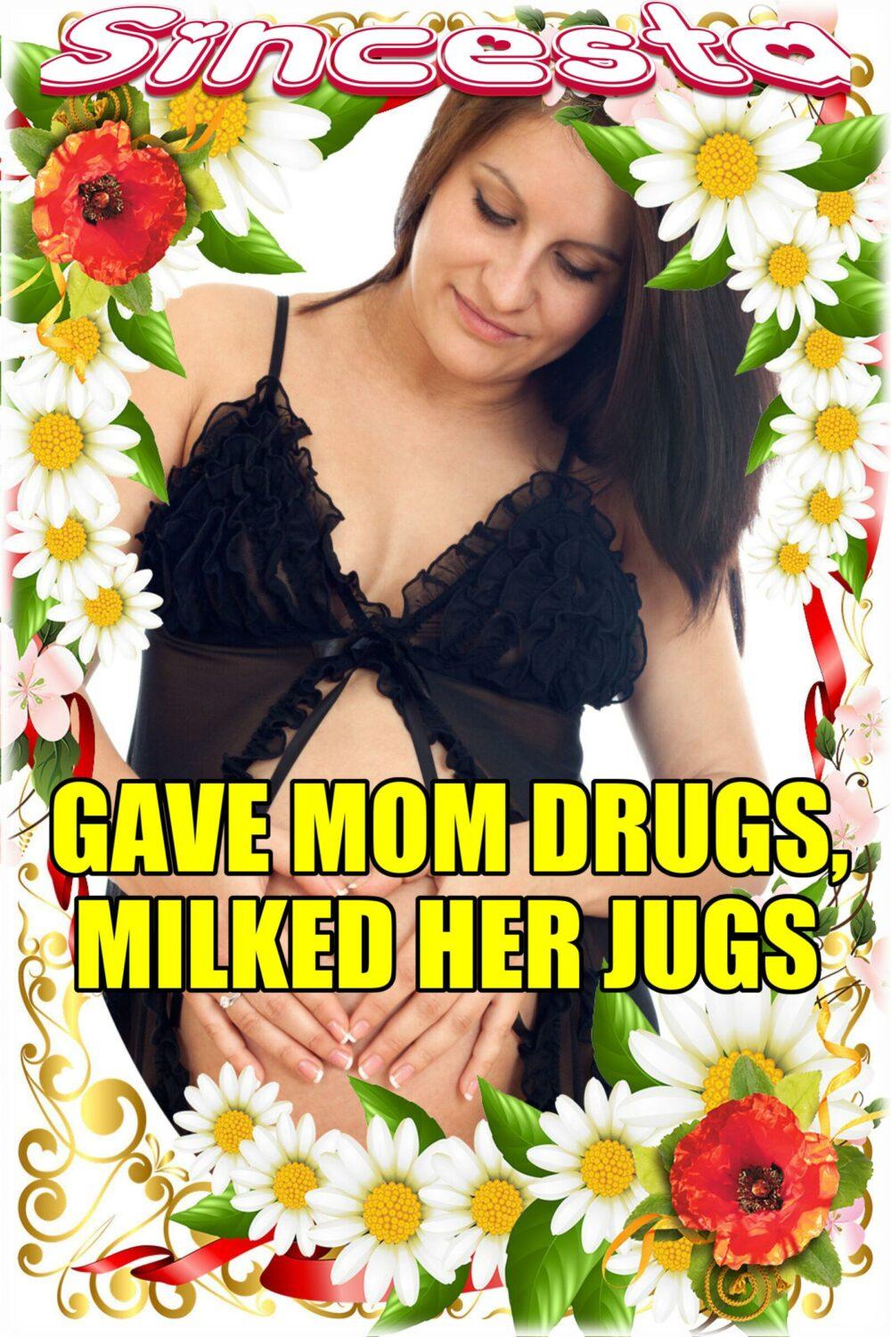 Gave Mom Drugs Milked Her Jugs