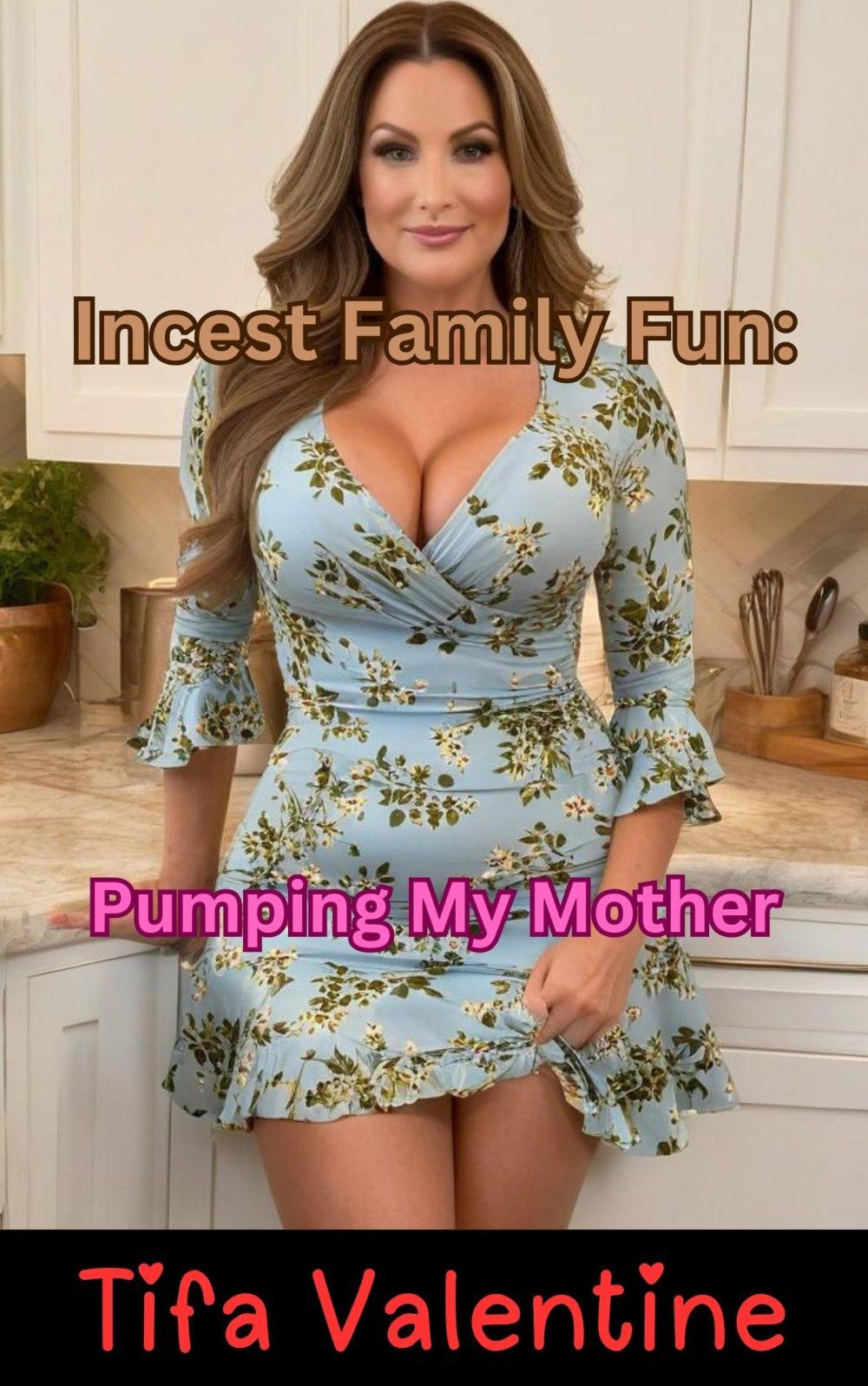 eden books Incest Family Fun: Pumping My Mother