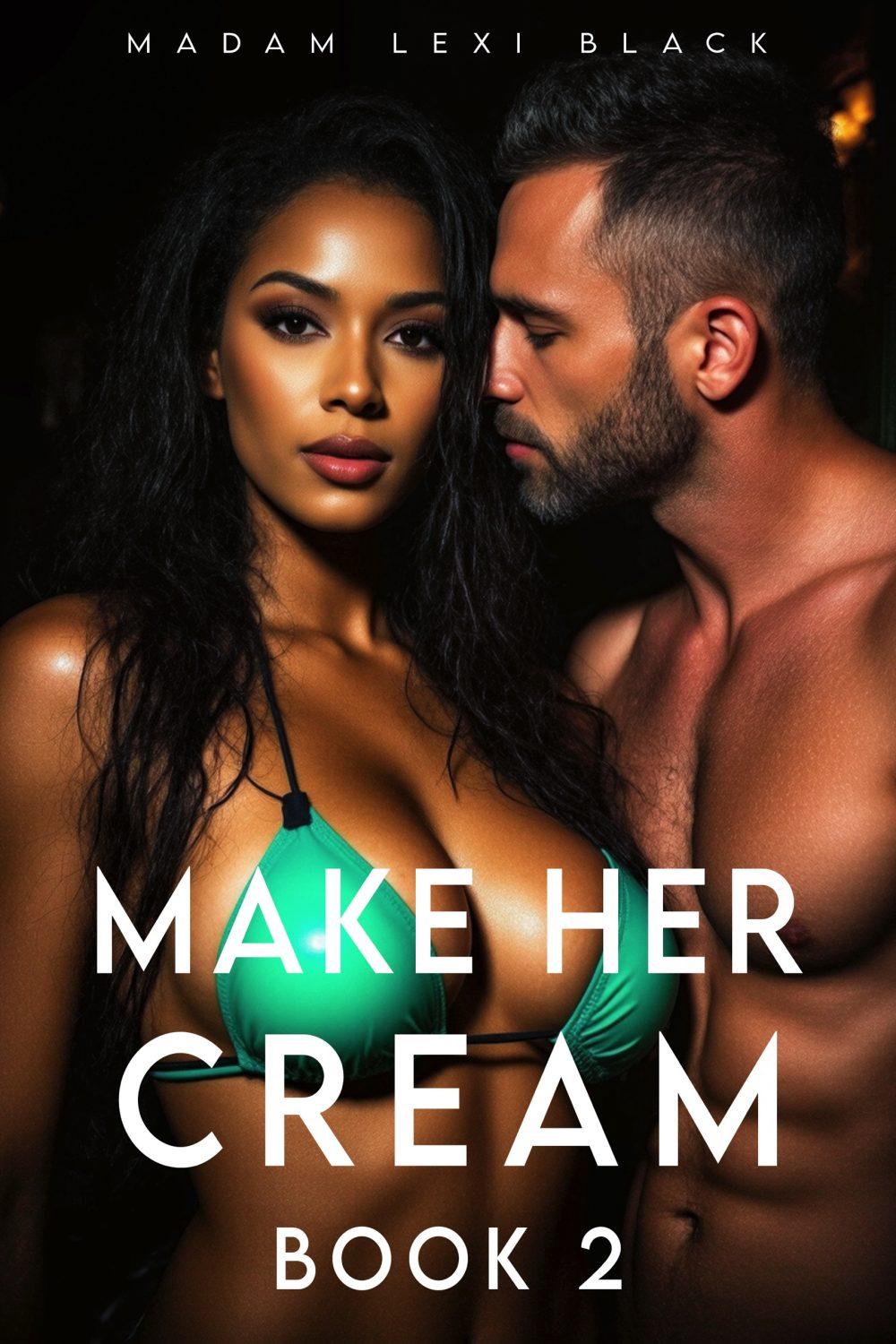 eden books Make Her Cream: Book 2