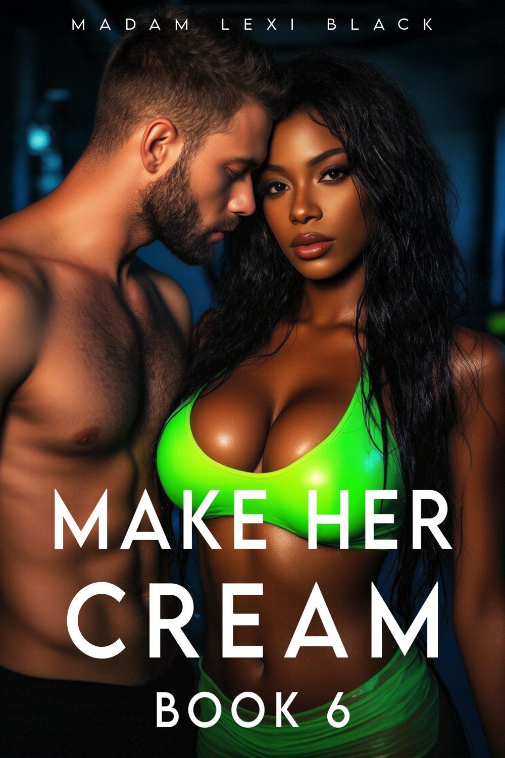 eden books Make Her Cream (Book 6)