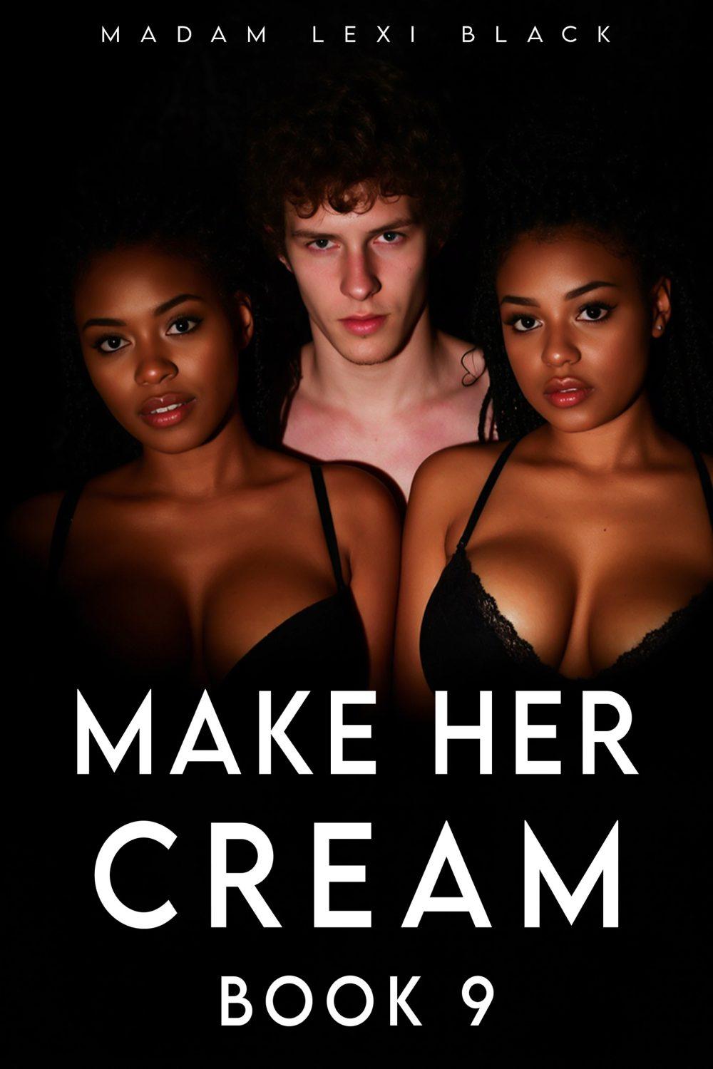 eden books Make Her Cream (Book 9)