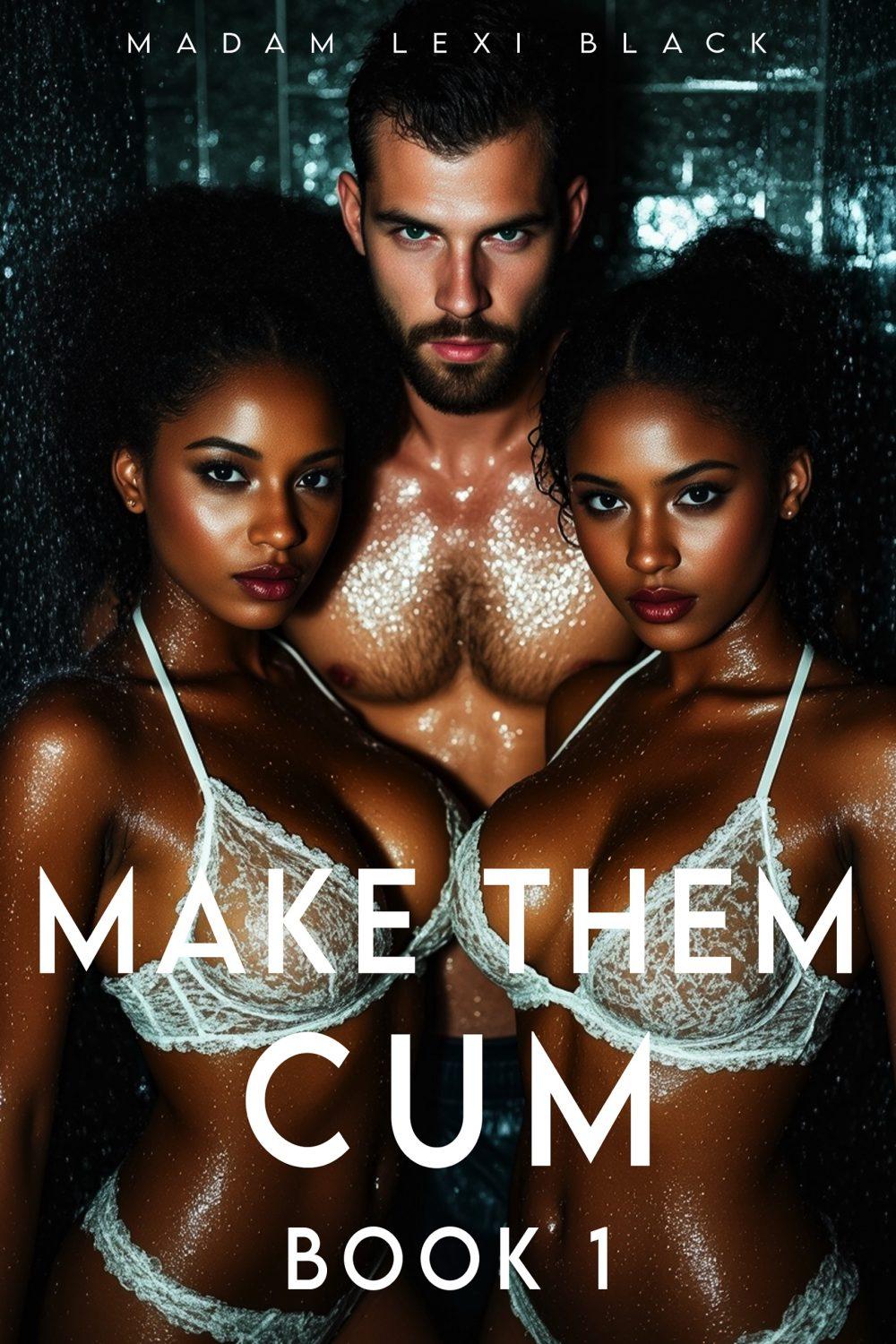 eden books Make Them Cum: Book 1