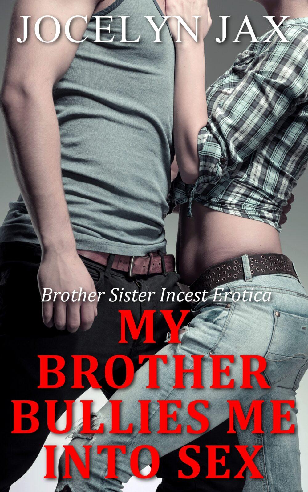 My Brother Bullies Me Into Sex