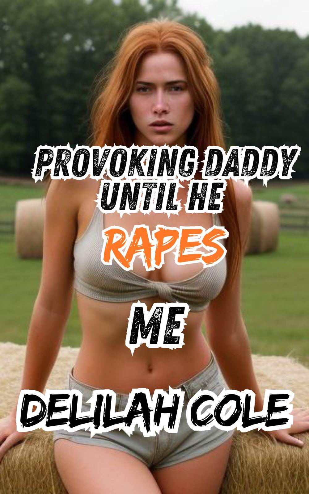 eden books Provoking Daddy Until He Rapes Me