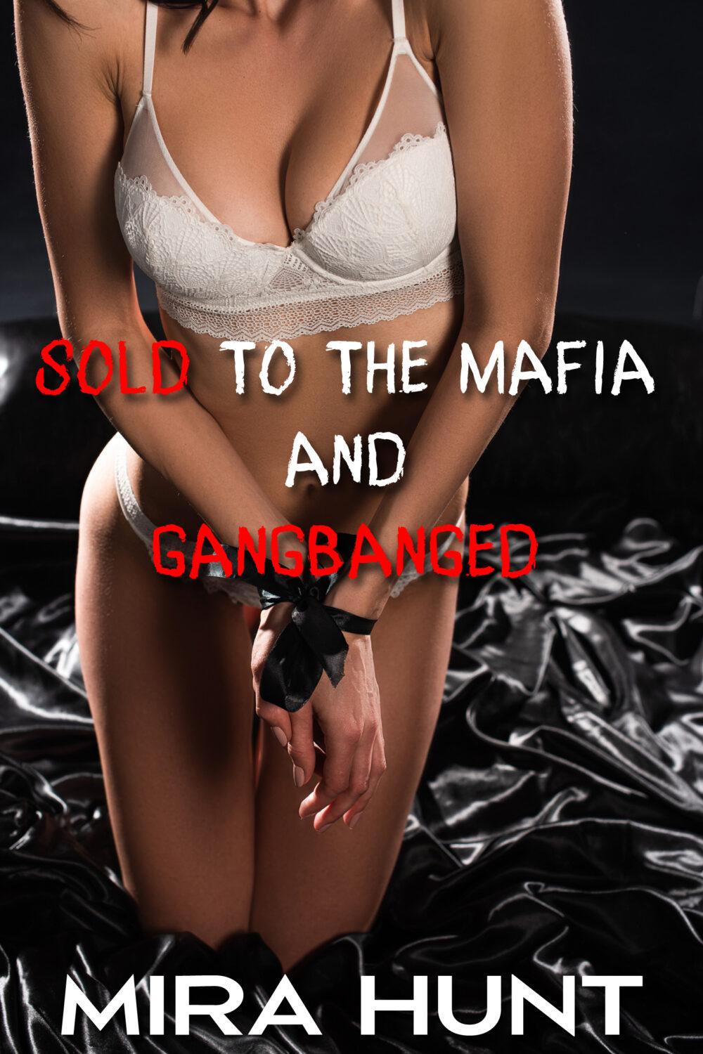 eden books Sold to the Mafia and Gangbanged
