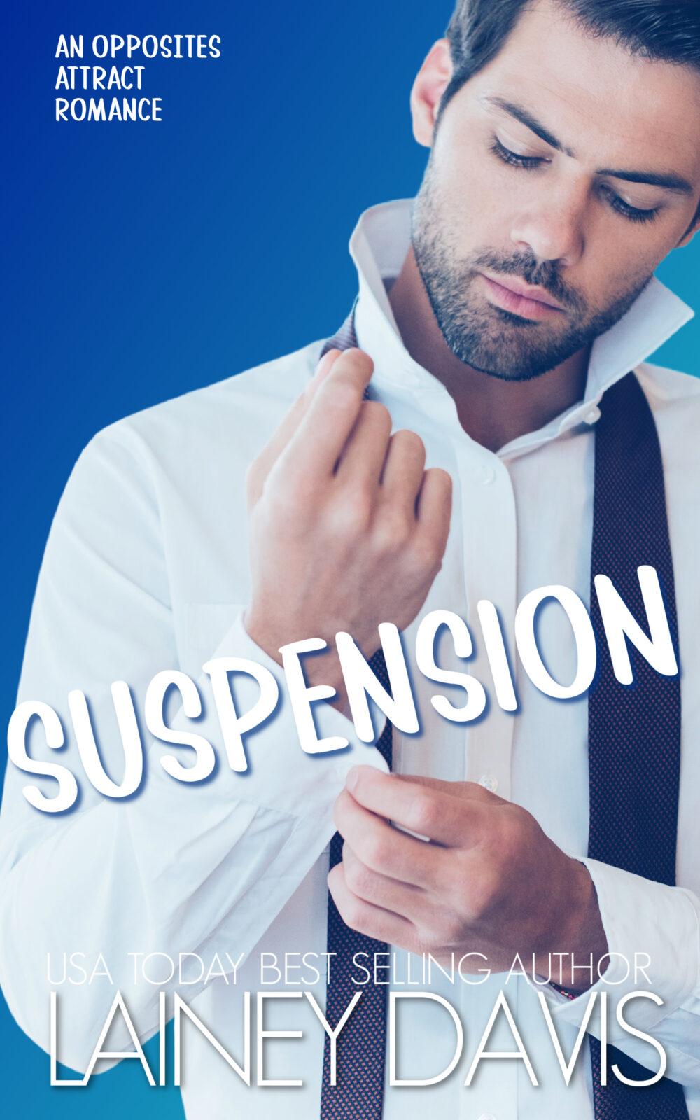 Suspension: An Opposites Attract Romance