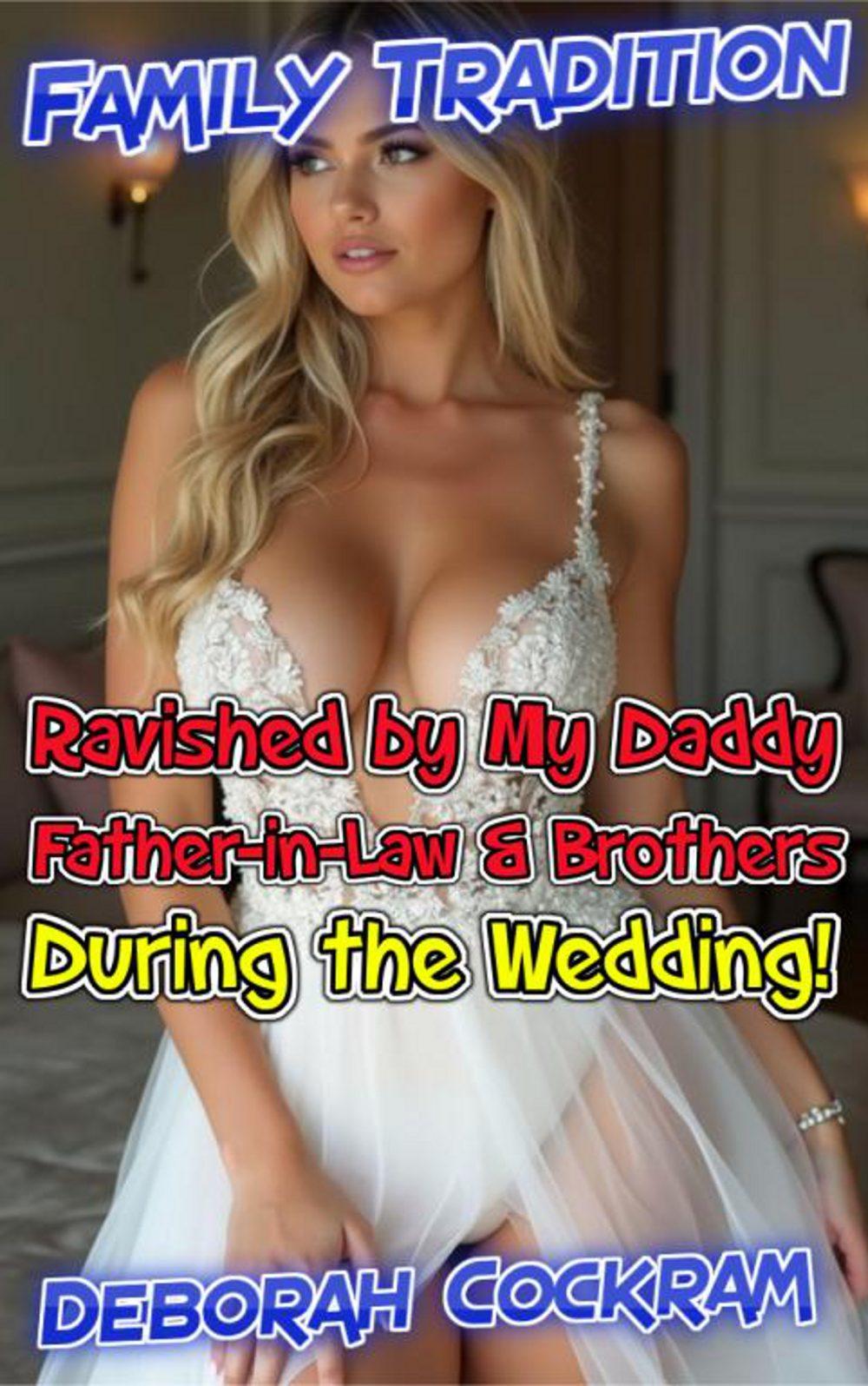 eden books Family Tradition: Ravished by My Daddy Father-in Law & Brothers During the Wedding Ceremony