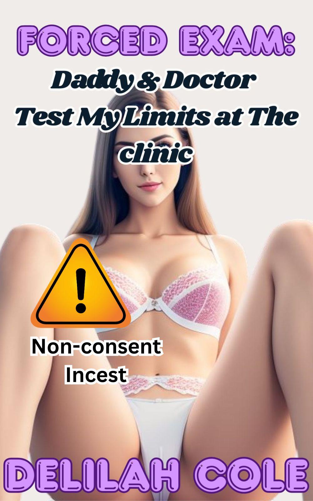 eden books Forced Exam: Daddy & Doctor Test My Limits at The Clinic- Non-consent Incest