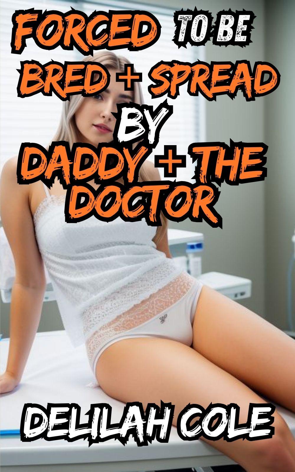 eden books Forced to Be Bred + Spread By Daddy + The Doctor… a medical noncon incestuous story