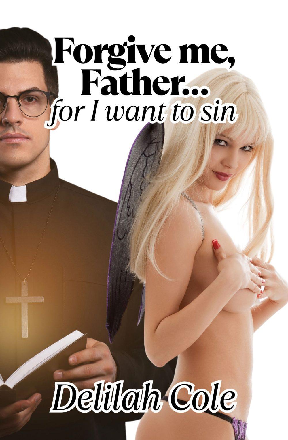 eden books Forgive Me Father….For I Want to Sin on SALE 4/21-4/27 $1. Off