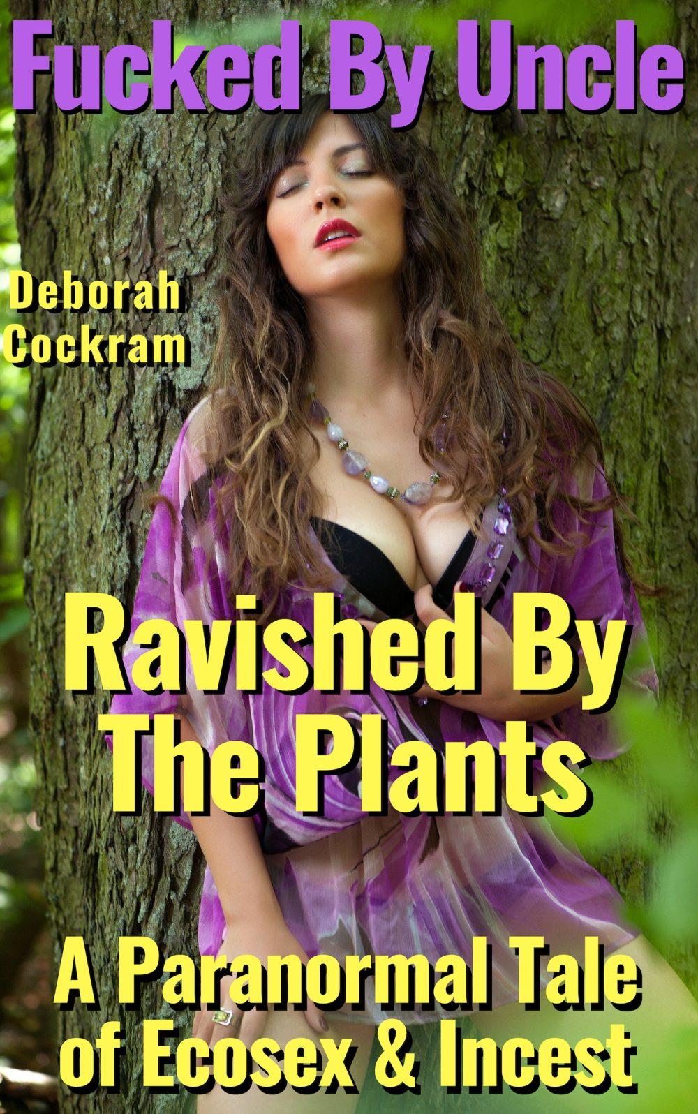eden books Fucked By Uncle Ravished By The Plants: A Paranormal Tale of Ecosex & Incest