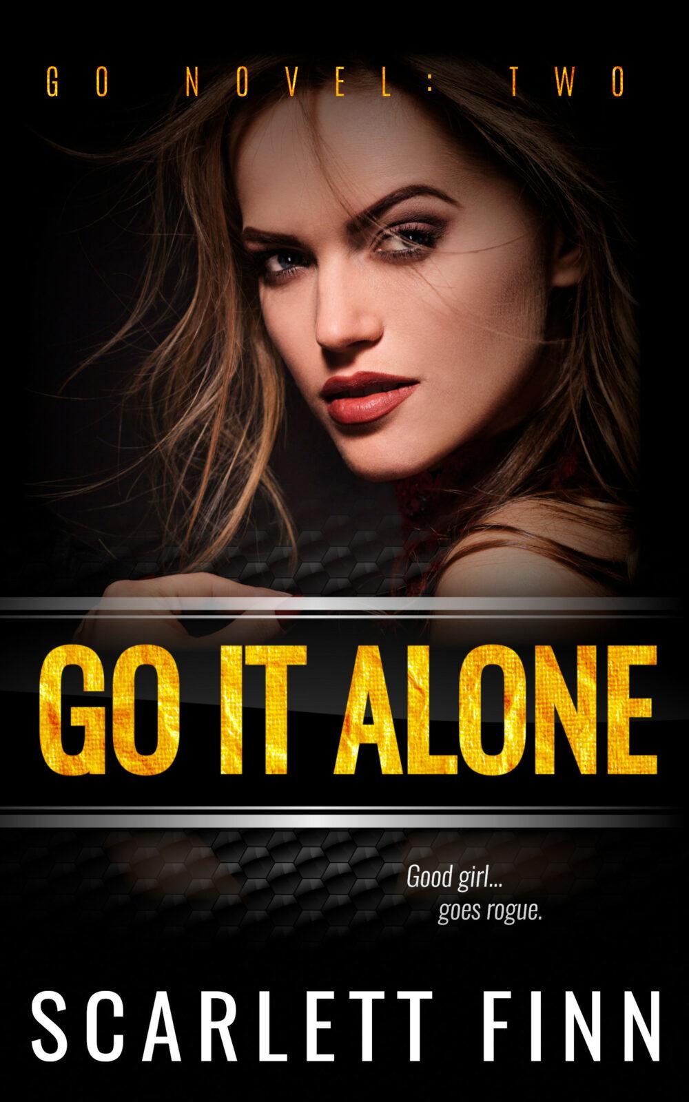eden books Go It Alone: Good girl goes rogue. (A Go Novel Book 2)