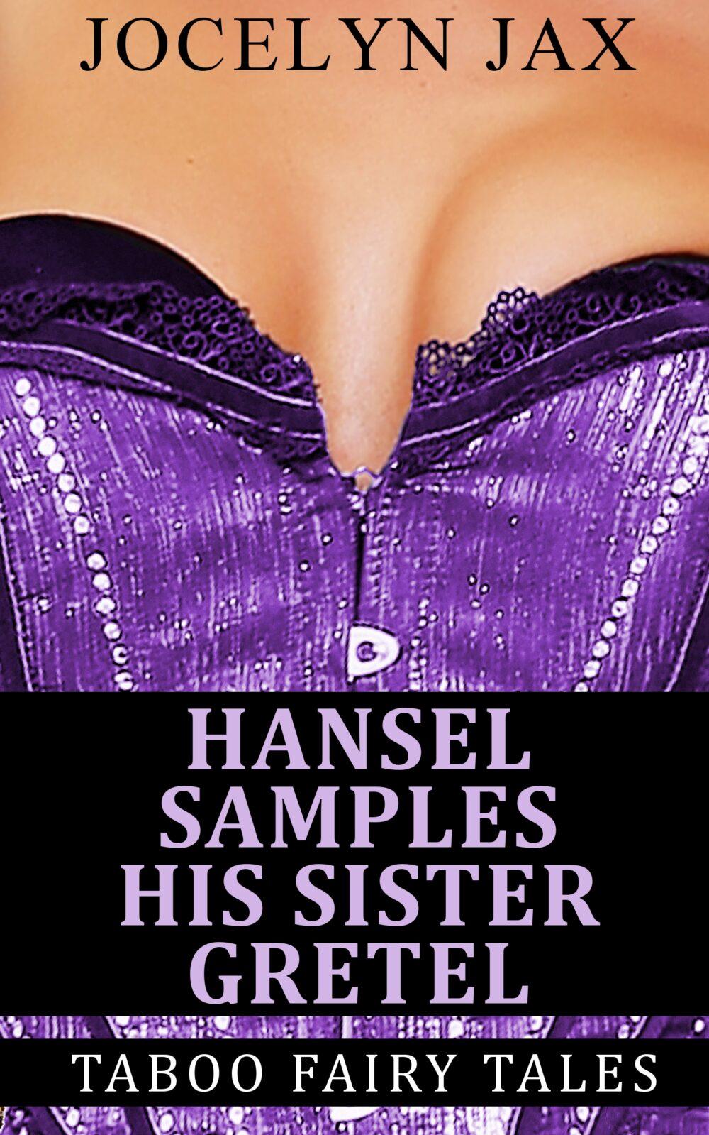 Hansel Samples His Sister Gretel: Taboo Fairy Tales