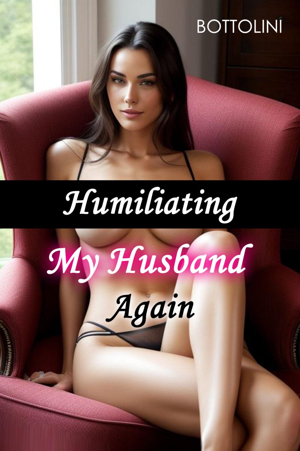 eden books Humiliating My Husband Again (Sissy Cuckold Erotica #2)