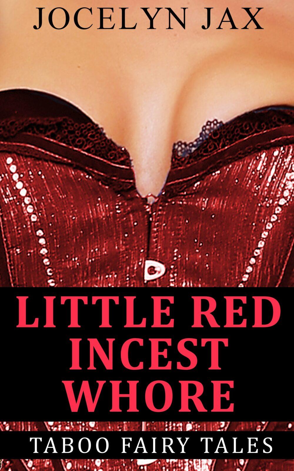 Little Red Incest Whore: Taboo Fairy Tales