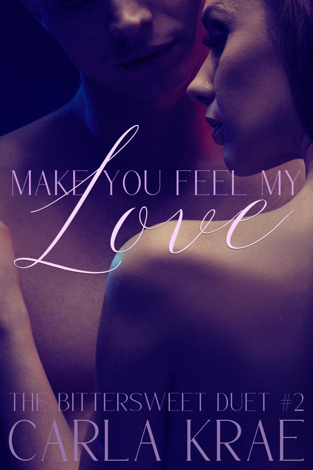eden books Make You Feel My Love (The Bittersweet Duet #2)