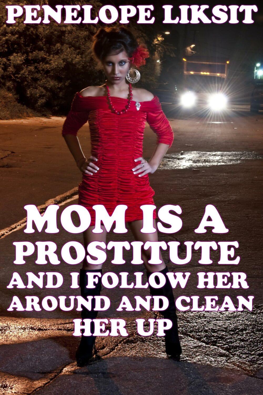 eden books Mom Is A Prostitute And I Follow Her Around And Clean Her Up