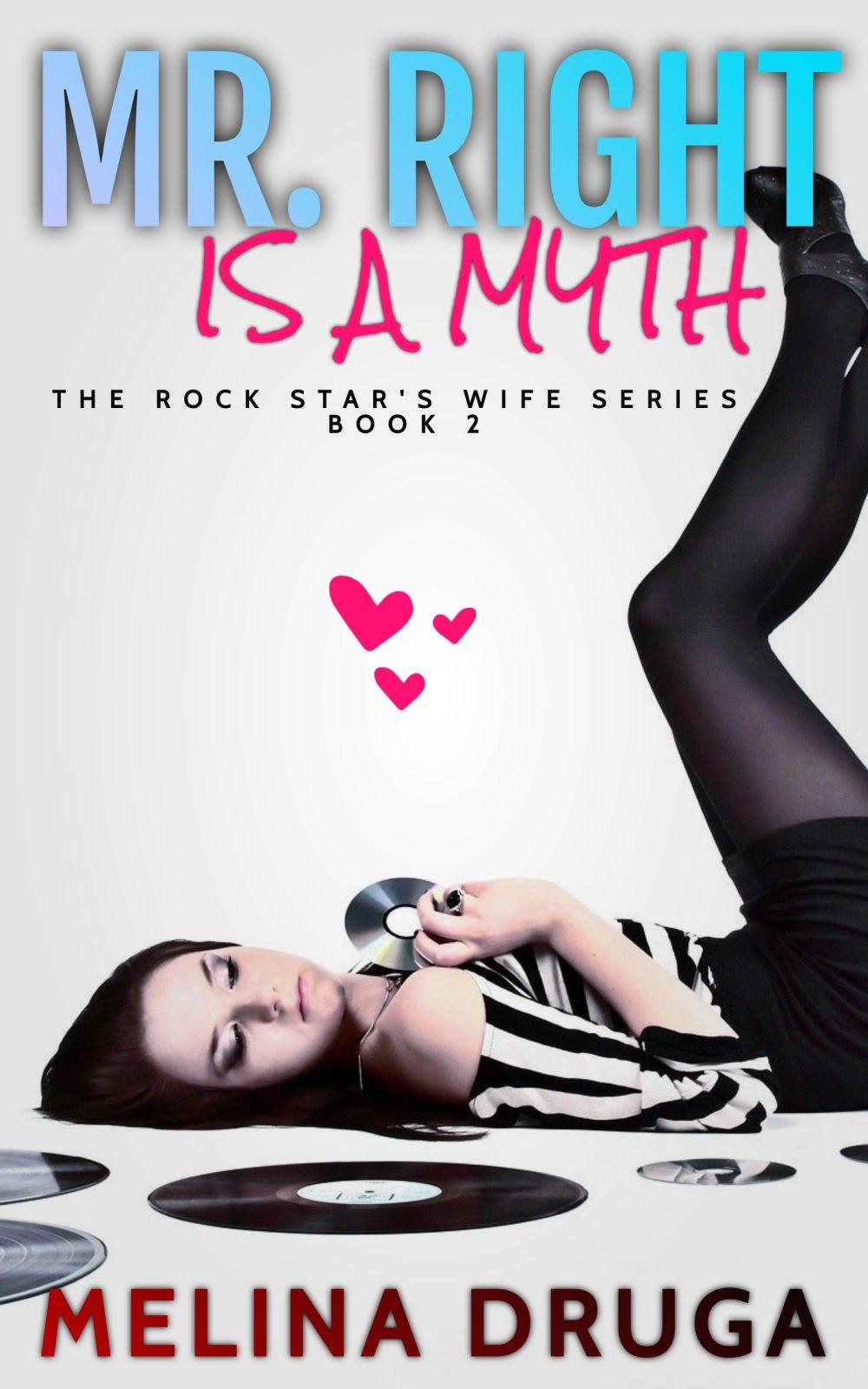 eden books Mr. Right is a Myth (The Rock Star’s Wife #2)
