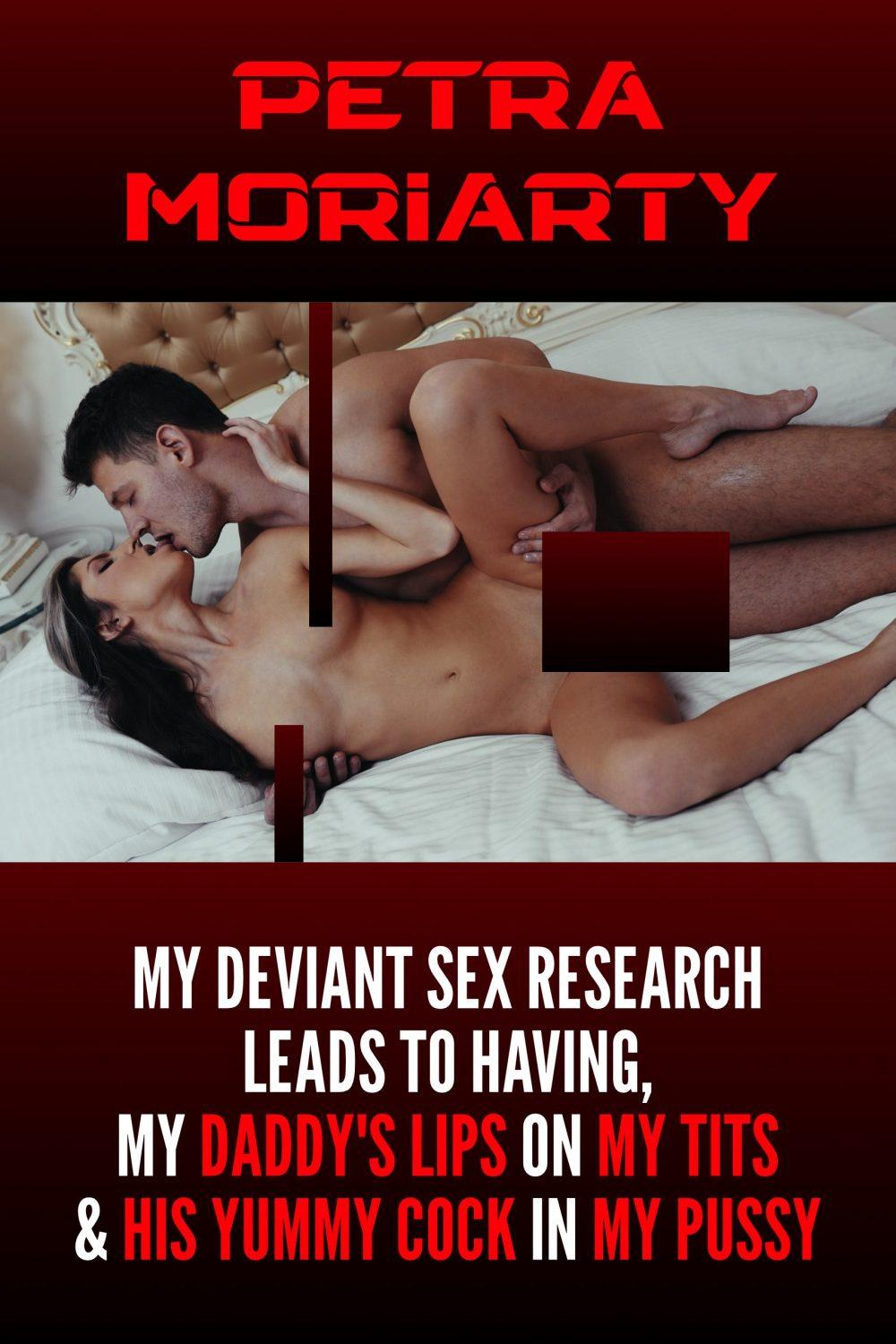 eden books My Deviant Sex Research Leads To Having My Daddy’s Lips On My Tits & His Yummy Cock In My Pussy