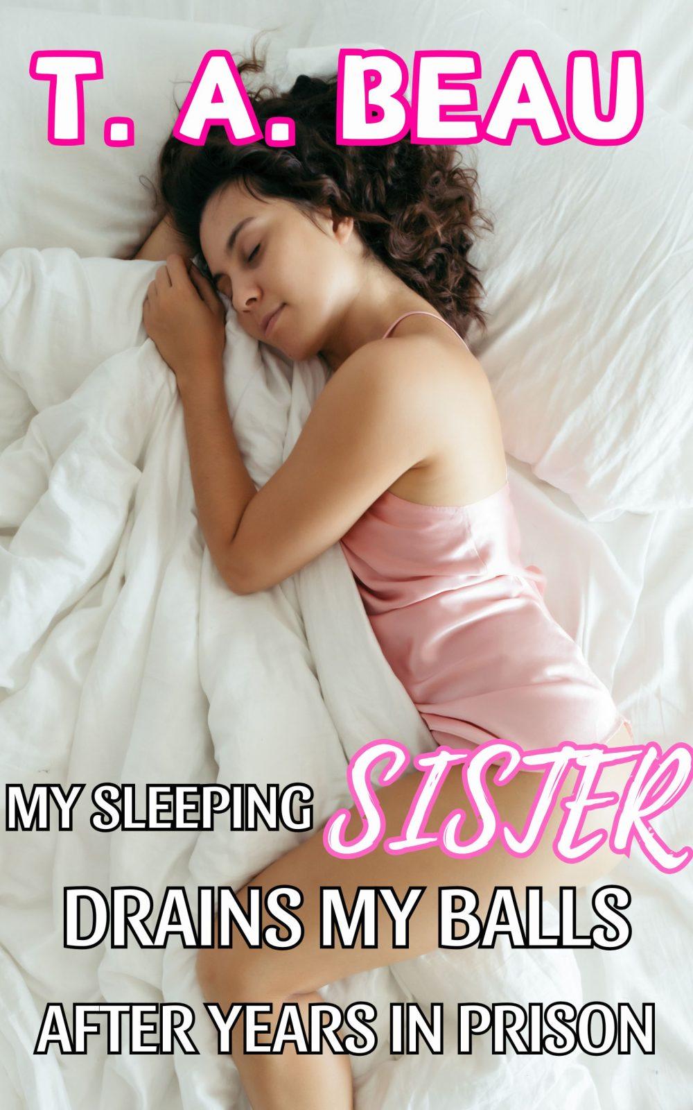 eden books My Sleeping Sister Drains My Balls After Years in Prison (A Brother/Sister DUBCON Somnophilia Story)