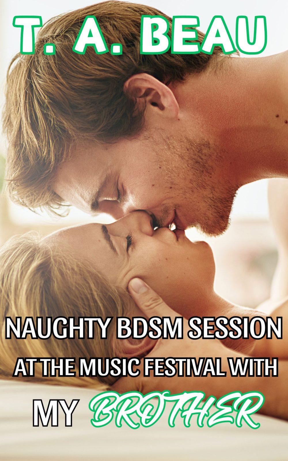 eden books Naughty BDSM Session at the Music Festival With My Brother (A BDSM Brother/Sister Incest Erotica Short Story)