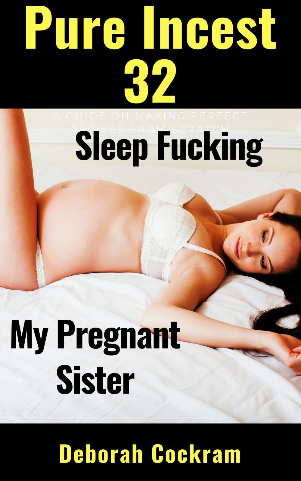 eden books Pure Incest 32: Sleep Fucking My Pregnant Sister