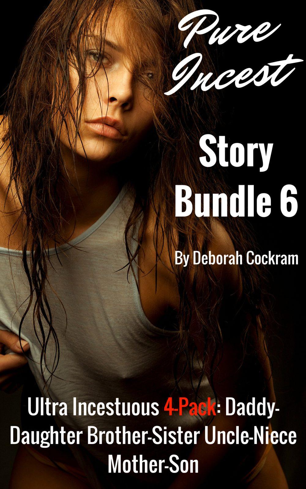 eden books Pure Incest Story Bundle Vol. 6: Ultra Incestuous Four-Pack of Daddy-Daughter Brother-Sister Uncle-Niece Mother-Son Erotica