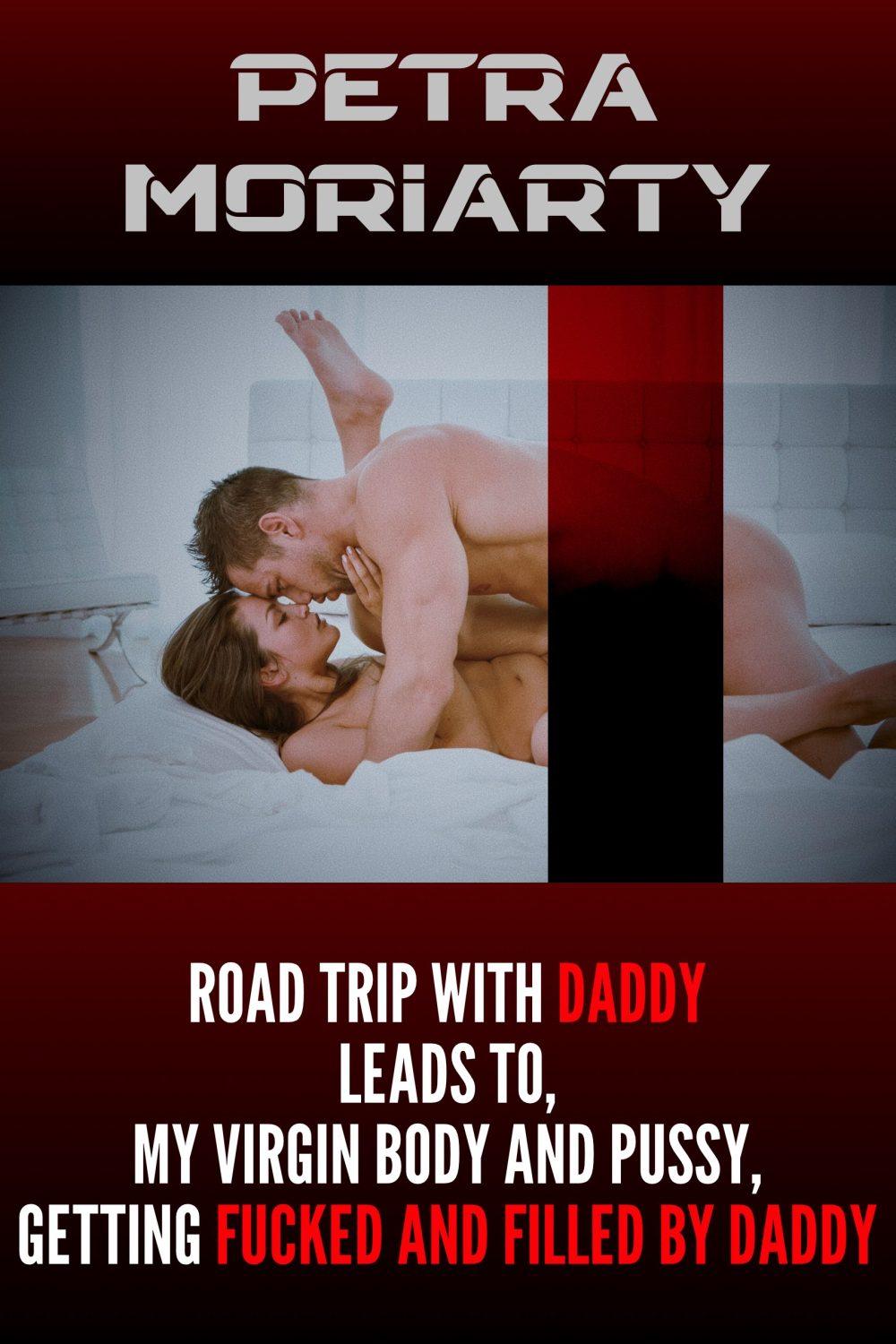 eden books Road Trip With Daddy Leads To My Virgin Body and Pussy Getting Fucked and Filled By Daddy