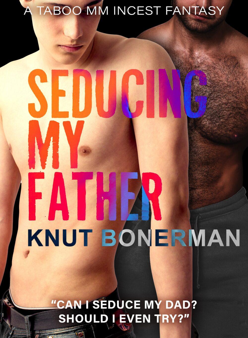 eden books Seducing My Father – a Taboo MM Incest Fantasy