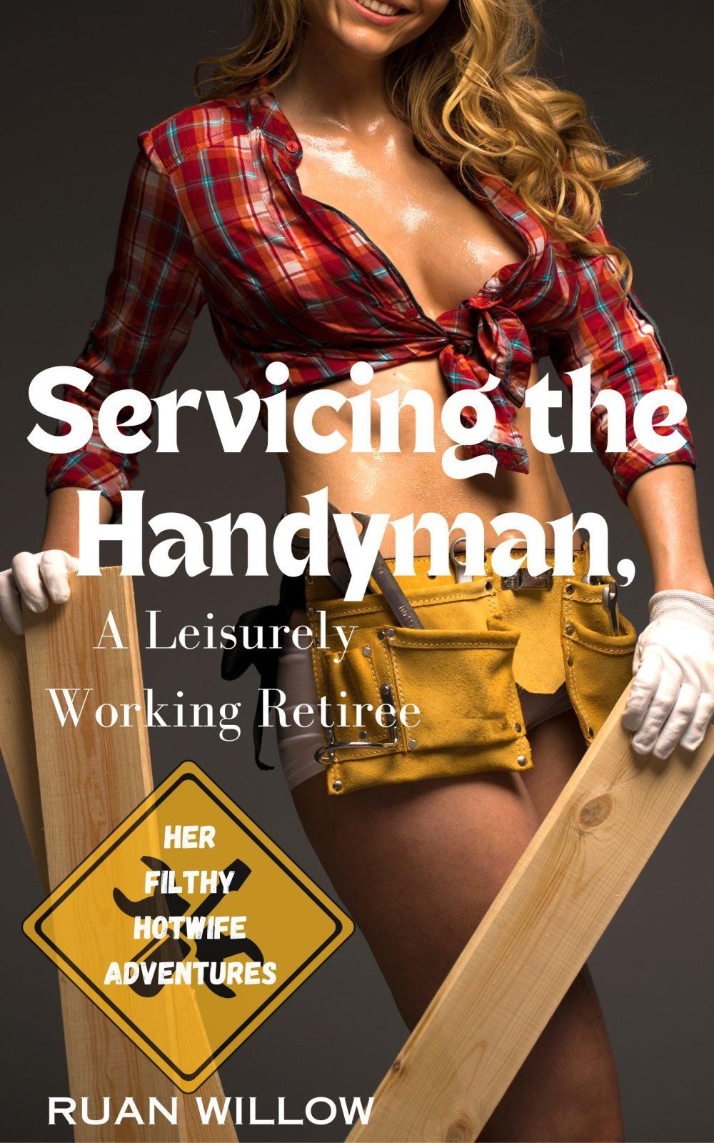 eden books Servicing the Handyman A Leisurely Working Retiree Book 4