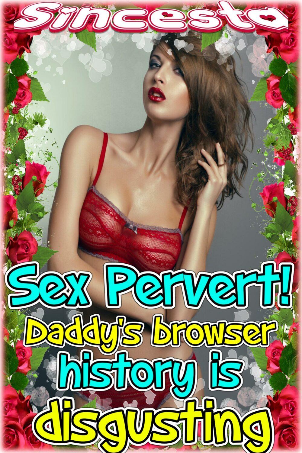 eden books Sex Pervert Daddy’s Browser History Is Disgusting