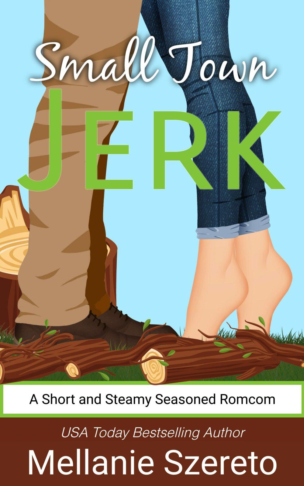 eden books Small Town Jerk: A Short and Steamy Seasoned Romcom (The Jerk #3)