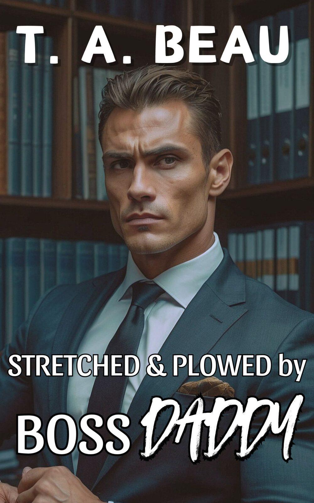 eden books Stretched & Plowed by Boss Daddy (Plus Size Age Gap Erotica Short Story)