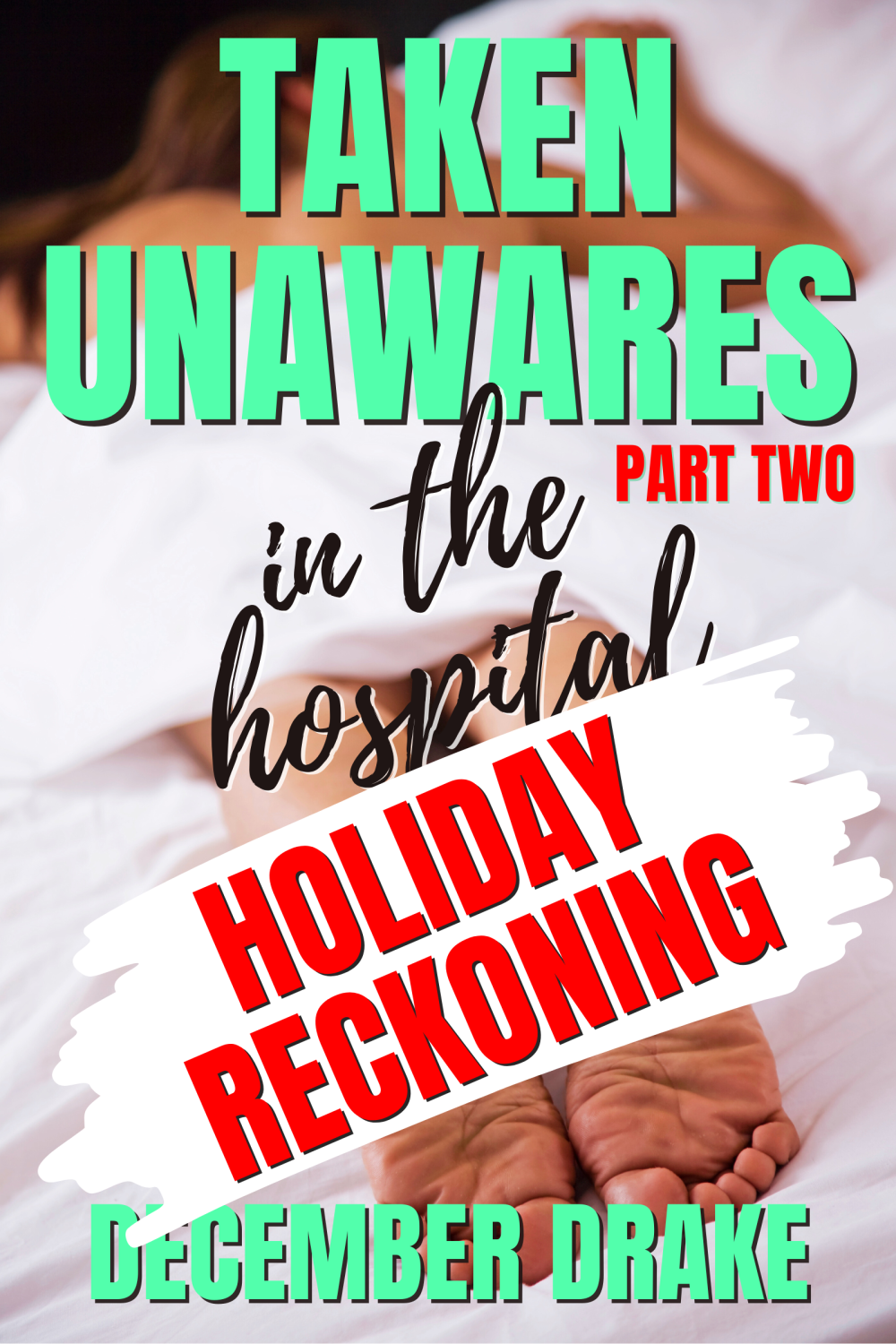 eden books Taken Unawares in the Hospital 2: Holiday Reckoning