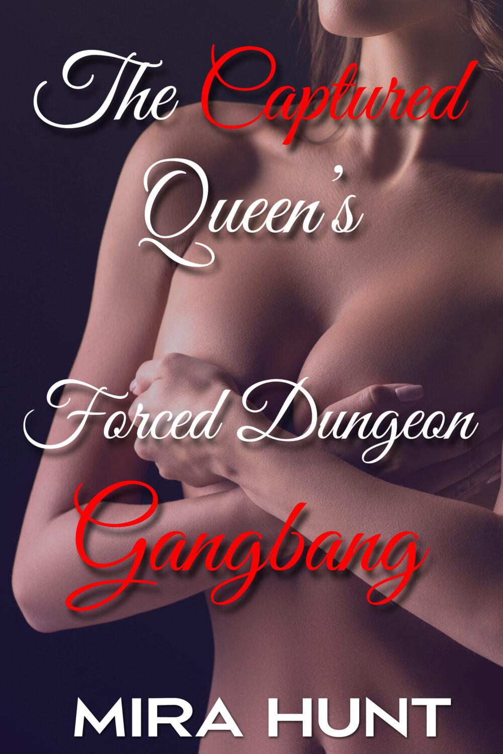 eden books The Captured Queen’s Forced Dungeon Gangbang (The Captured Queen #4)