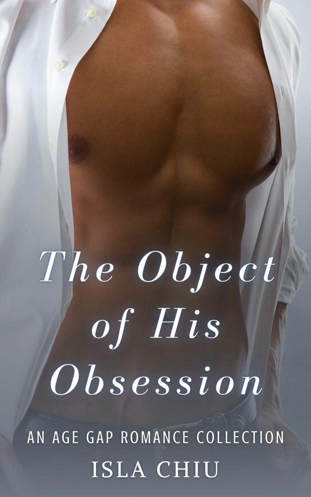 eden books The Object of His Obsession: An Age Gap Romance Collection