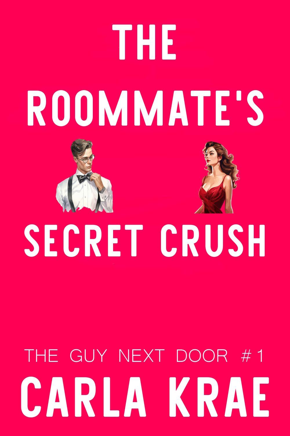 eden books The Roommate’s Secret Crush – A Falling For Your Best Friend’s Brother Romance (The Guy Next Door #1)