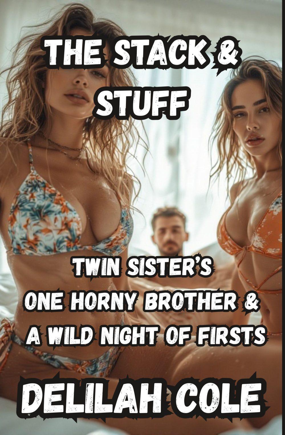 eden books The Stack & Stuff: Twin Sister’s One Brother and a Night of Wild Firsts Over 6000 Words