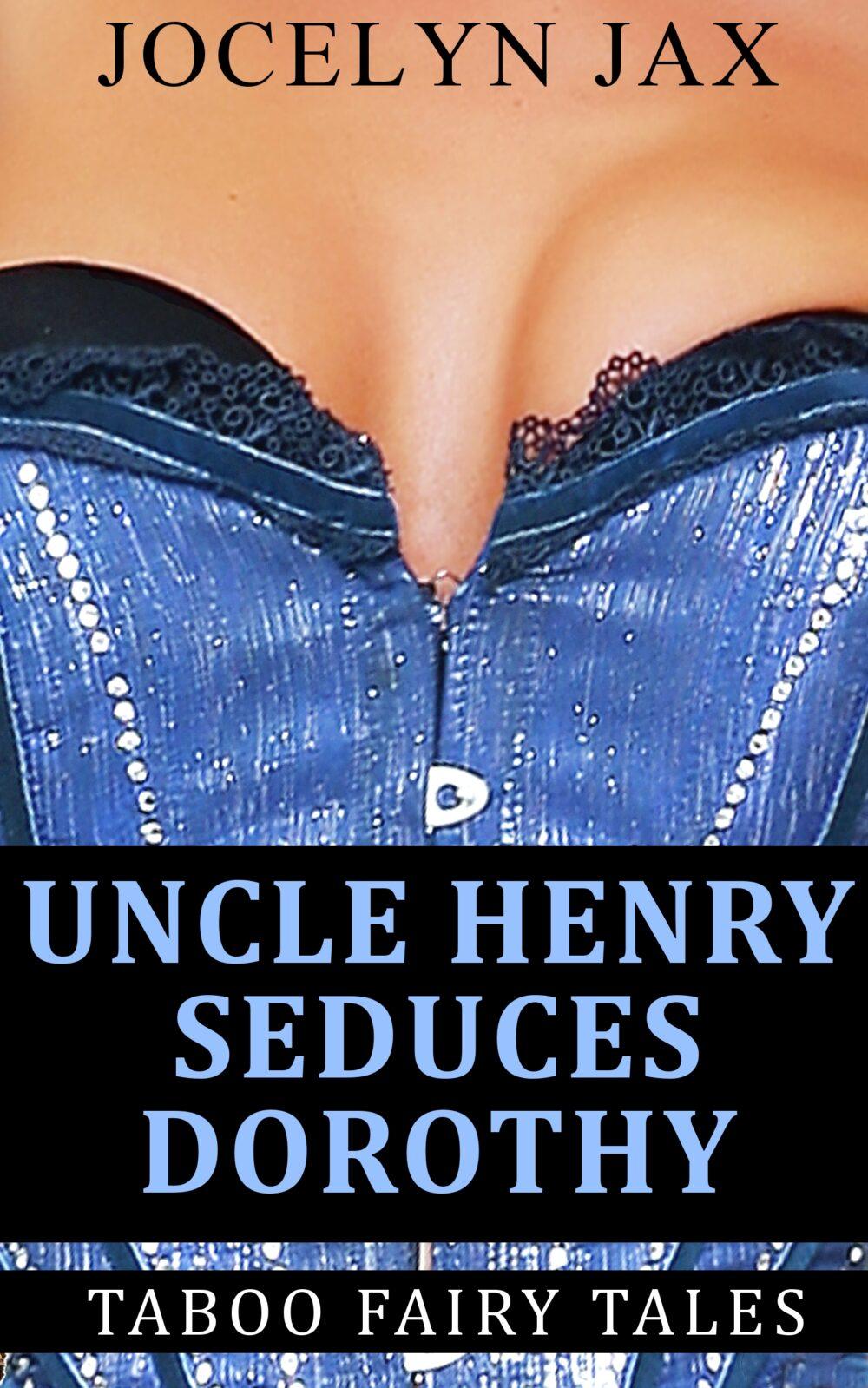 Uncle Henry Seduces Dorothy: Taboo Fairy Tales