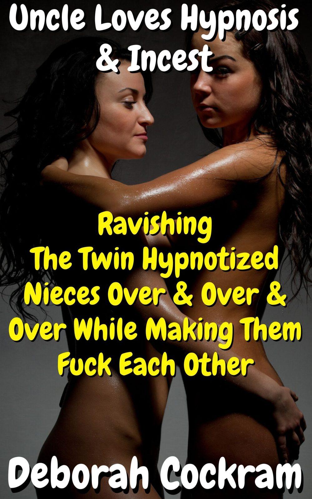 eden books Uncle Loves Hypnosis: Ravishing The Twin Nieces Over & Over & Over While Making Them Fuck Each Other